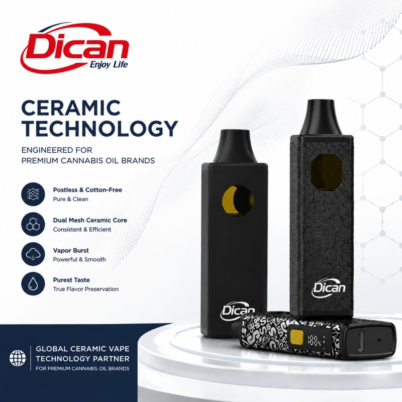 Partenaire technologique mondial de vape en céramique pour les marques d'huile de cannabis haut de gamme | Dican Vape